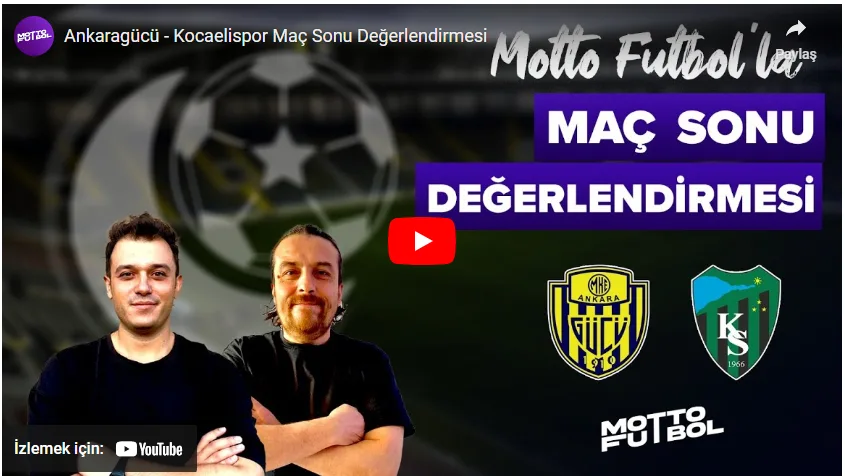 Ankaragücü – Kocaelispor Maç Sonu Değerlendirmesi 26 Ekim 2024 | Motto Futbol