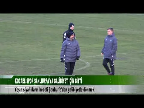 KOCAELİSPOR ŞANLIURFA’YA GİTTİ 21 Şubat 2025  | tv41