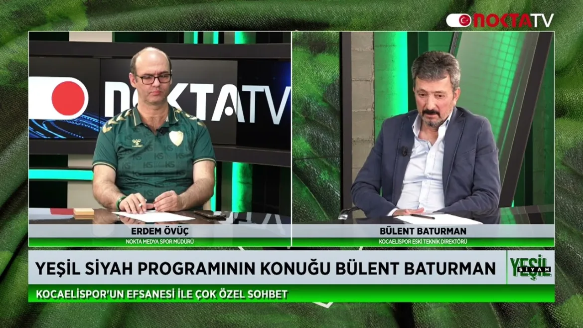 Erdem Övüç İle Yeşil Siyah | Konuk: Kocaelispor Eski Teknik Direktörü Bülent Baturman 18 Mart 2025 | Nokta TV