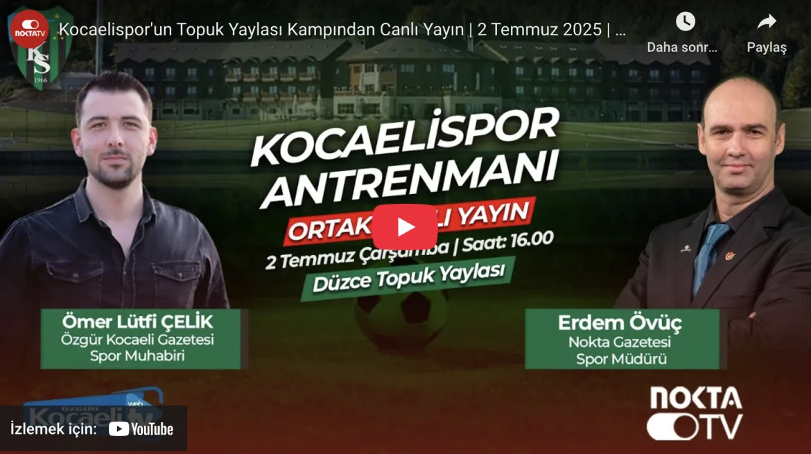 Kocaelispor’un Topuk Yaylası Kampından Canlı Yayın | 2 Temmuz 2025  Çarşamba | Nokta TV