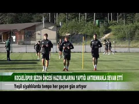 KOCAELİSPOR SEZON ÖNCESİ HAZIRLIKLARINA DEVAM EDİYOR 9 Temmuz 2025 | tv41