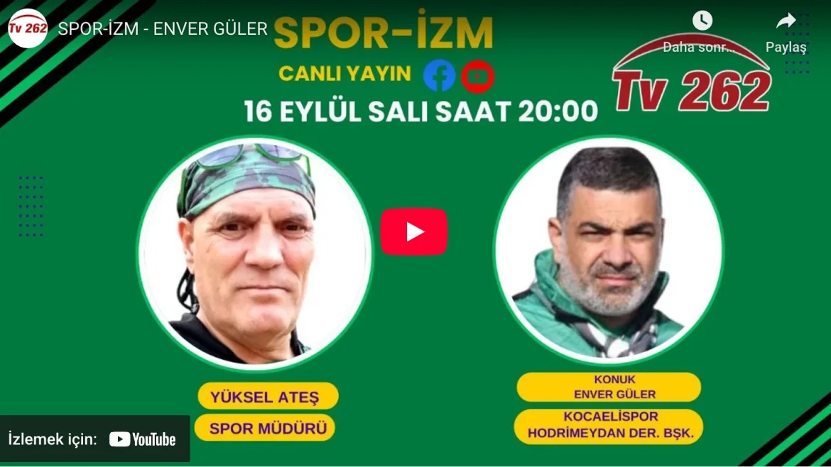 SPOR-İZM Kocaelispor Hodrimeydan Dernek Başkanı Enver Güler 16 Eylül 2025 | tv262