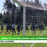 Kocaelispor, Topuk Yaylası’nda Basına Açık Antrenmanını Yaptı 28 Temmuz 2026 @NoktaTV